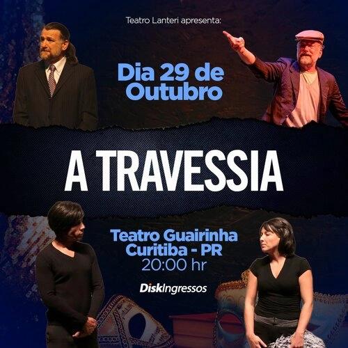 “A Travessia” no Guairinha (Teatro Guaíra) – Curitiba - Cover Image