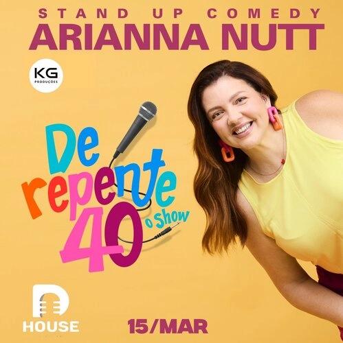 Arianna Nutt em De Repente 40: um espetáculo de humor, maturidade e liberdade - Cover Image